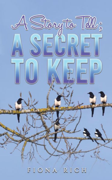 A Story To Tell; A Secret To Keep