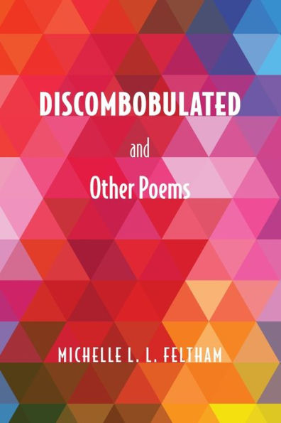 Discombobulated And Other Poems