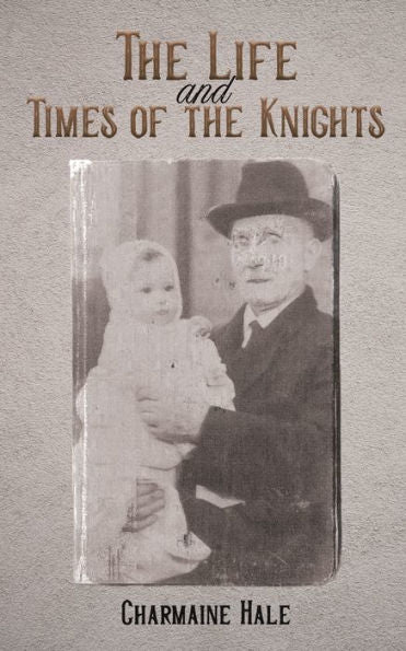 The Life And Times Of The Knights