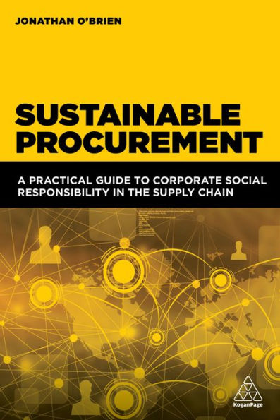 Sustainable Procurement: A Practical Guide To Corporate Social Responsibility In The Supply Chain