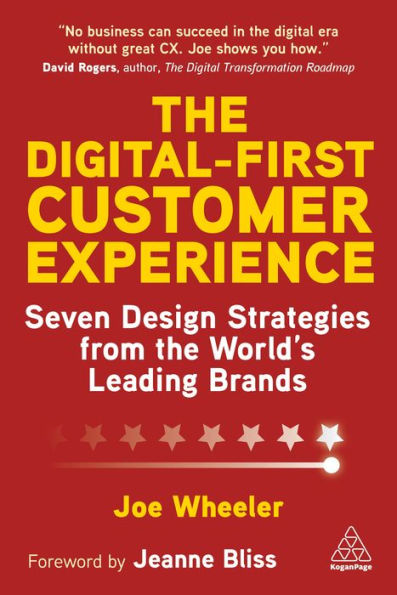 The Digital-First Customer Experience: Seven Design Strategies From The World’S Leading Brands