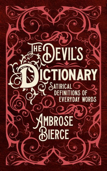 The Devil'S Dictionary: Satirical Definitions Of Everyday Words