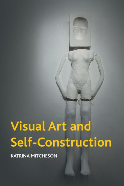 Visual Art And Self-Construction (Crosscurrents)