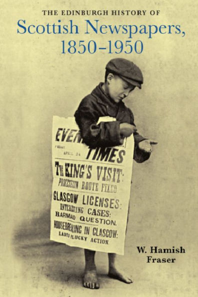 The Edinburgh History Of Scottish Newspapers, 1850-1950