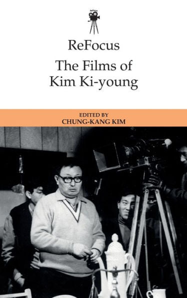Refocus: The Films Of Kim Ki-Young (Refocus: The International Directors Series)