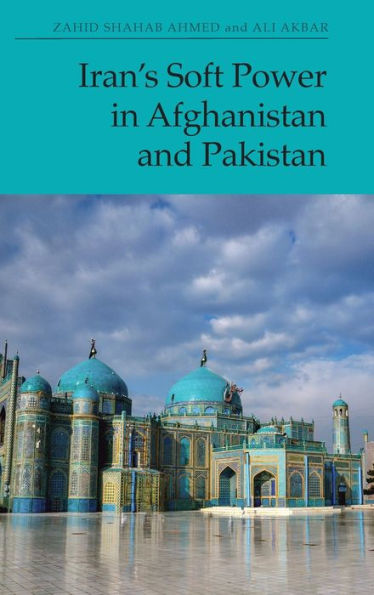 Iran’S Soft Power In Afghanistan And Pakistan