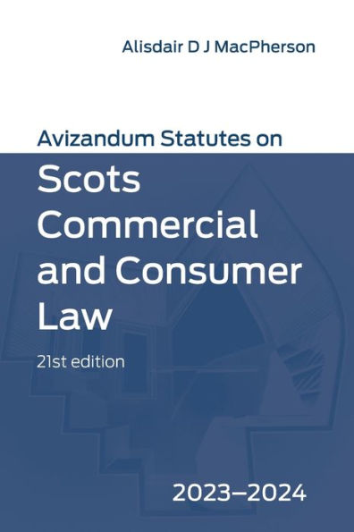 Avizandum Statutes On Scots Commercial And Consumer Law: 2023-24