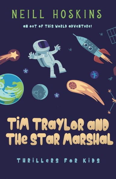 Tim Traylor And The Star Marshal: Thrillers For Kids