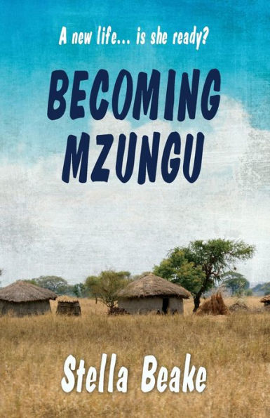 Becoming Mzungu: A New Life… Is She Ready?