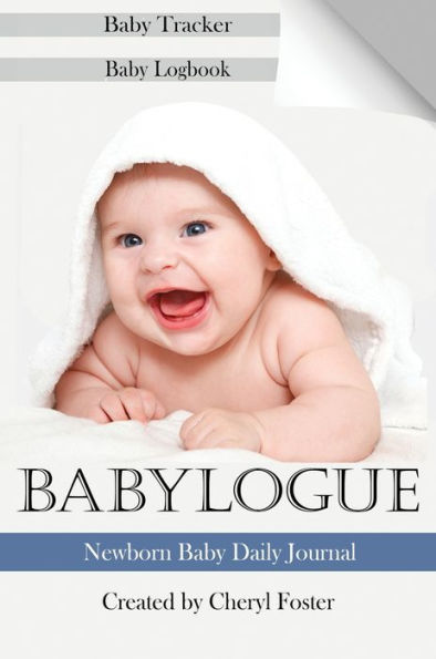 Babylogue: Baby Daily Journal, Baby Tracker , Baby Log Book And Baby Record.