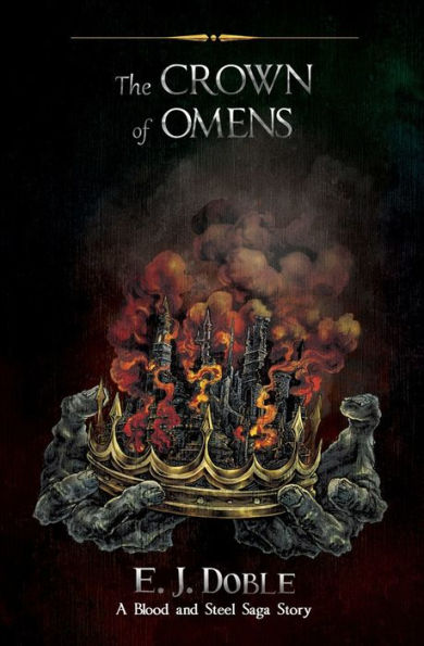 The Crown Of Omens (A Blood And Steel Saga Story)