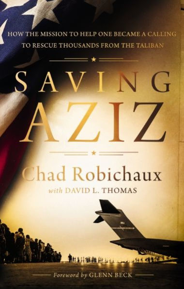 Saving Aziz: How The Mission To Help One Became A Calling To Rescue Thousands From The Taliban