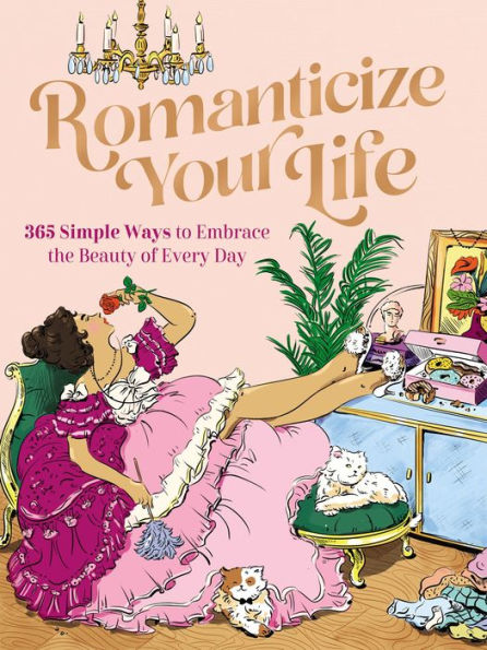 Romantiza tu vida: 365 formas sencillas de abrazar la belleza de cada día