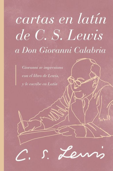 Cartas En Latín De C. S. Lewis Y Don Giovanni Calabria: Un Estudio Sobre La Amistad (Spanish Edition)