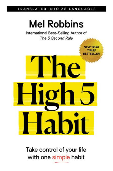 The High 5 Habit: Take Control Of Your Life With One Simple Habit