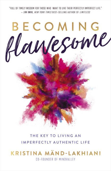 Becoming Flawesome: The Key To Living An Imperfectly Authentic Life
