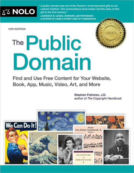 Public Domain, The: How To Find & Use Copyright-Free Writings, Music, Art & More