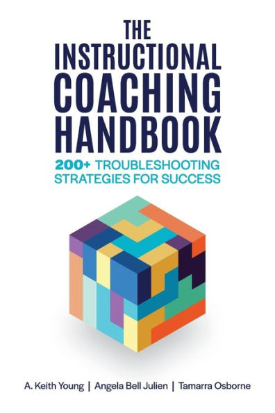 The Instructional Coaching Handbook: 200+ Troubleshooting Strategies For Success