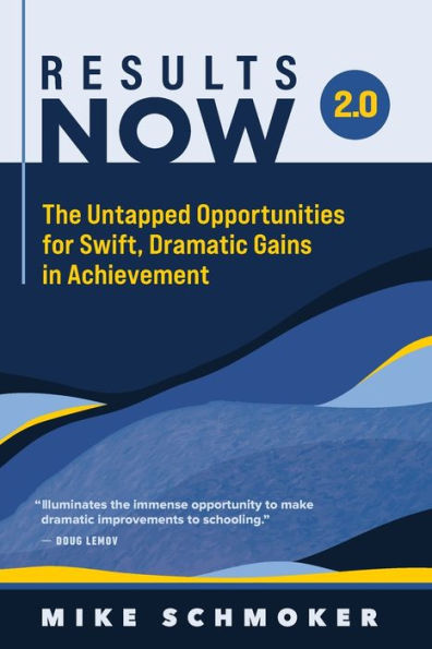 Results Now 2.0: The Untapped Opportunities For Swift, Dramatic Gains In Achievement