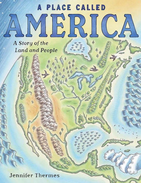 A Place Called America: A Story Of The Land And People