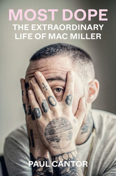 Most Dope: The Extraordinary Life Of Mac Miller