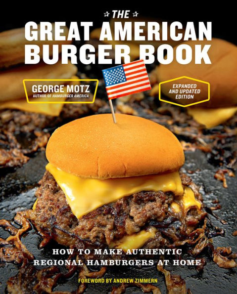 The Great American Burger Book (edición ampliada y actualizada): cómo preparar auténticas hamburguesas regionales en casa