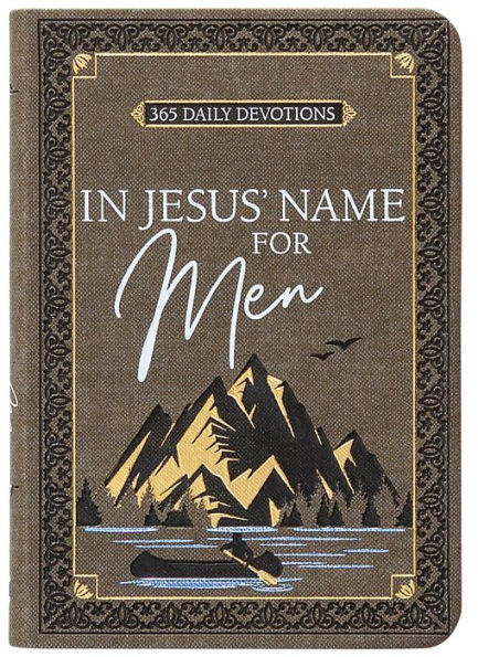 In Jesus' Name For Men: 365 Daily Devotions