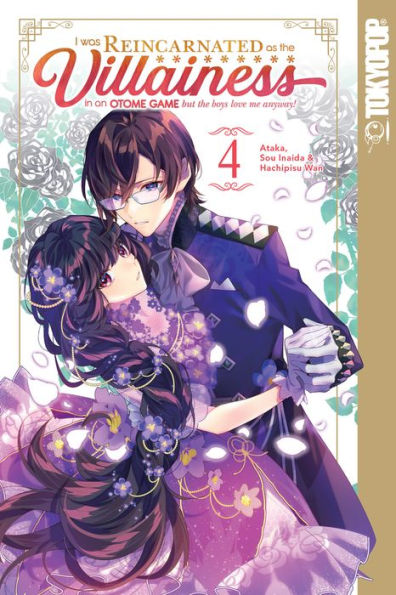I Was Reincarnated As The Villainess In An Otome Game But The Boys Love Me Anyway!, Volume 4 (4)