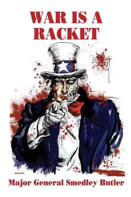 War Is A Racket: The Profit Motive Behind Warfare