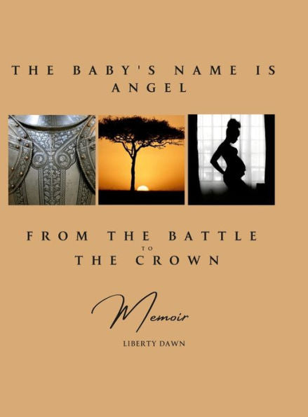 The Baby's Name Is Angel: From The Battle To The Crown