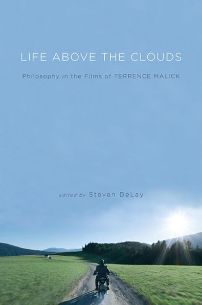 Life Above The Clouds: Philosophy In The Films Of Terrence Malick - 9781438492124