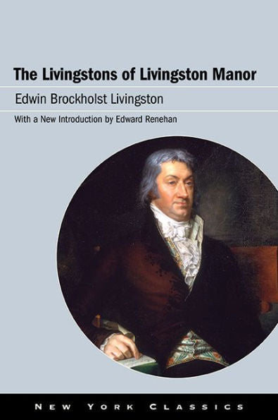 The Livingstons Of Livingston Manor (New York Classics)