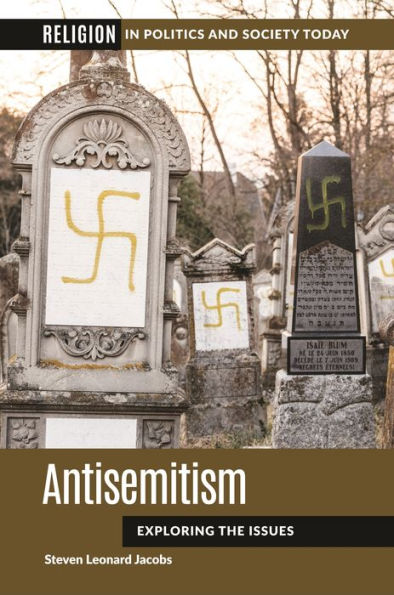 Antisemitism: Exploring The Issues (Religion In Politics And Society Today)