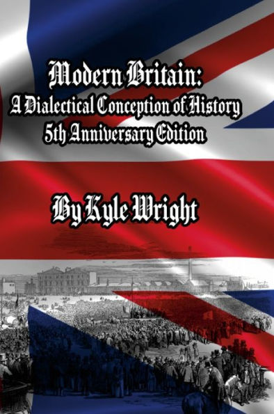 Modern Britain: A Dialectical Conception Of History
