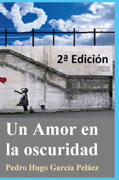 Un Amor En La Oscuridad 2A Edición (Spanish Edition)