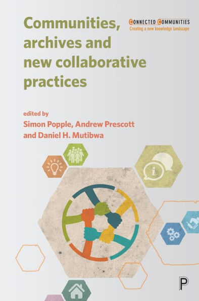 Communities, Archives And New Collaborative Practices (Connected Communities)