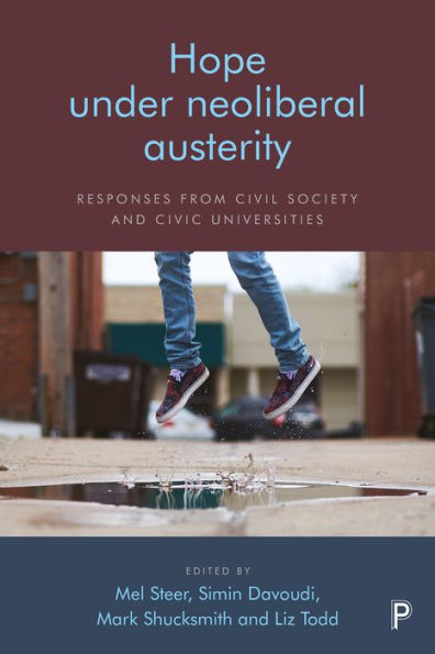 Hope Under Neoliberal Austerity: Responses From Civil Society And Civic Universities