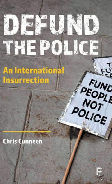 Defund The Police: An International Insurrection - 9781447361664
