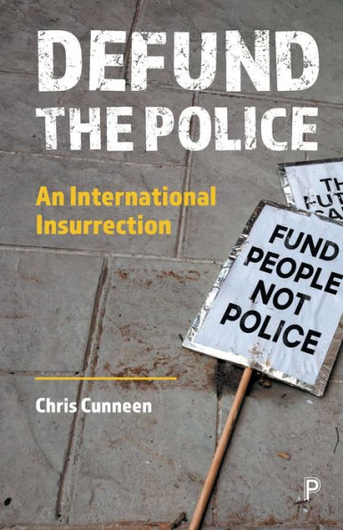 Defund The Police: An International Insurrection - 9781447361671