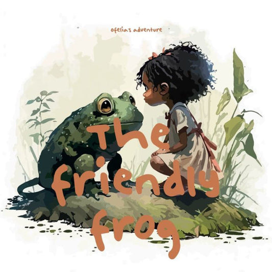 The Friendly Frog: Ofelia's Forest Adventure - 9781447518075