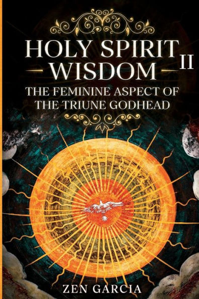 Wisdom: The Feminine Aspect Of The Triune Godhead Ii