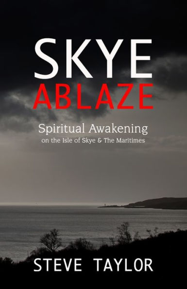 Skye Ablaze: Spiritual Awakening On The Isle Of Skye And The Maritimes