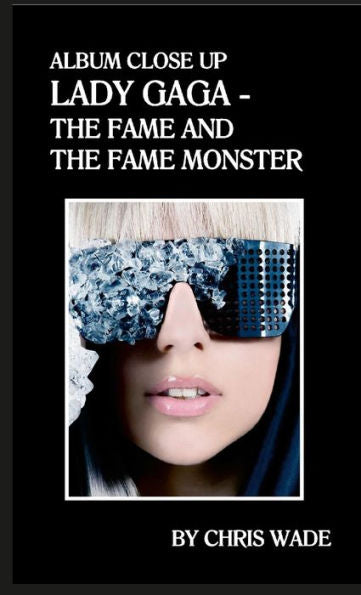 Album Close Up: Lady Gaga - The Fame And The Fame Monster