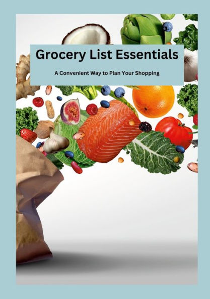 Grocery List Essentials: A Convenient Way To Plan Your Shopping