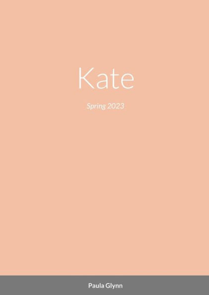 Kate: Spring 2023