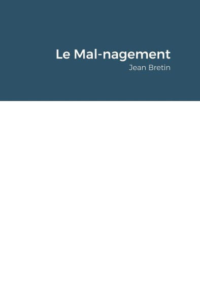 Le Mal-Nagement (French Edition)