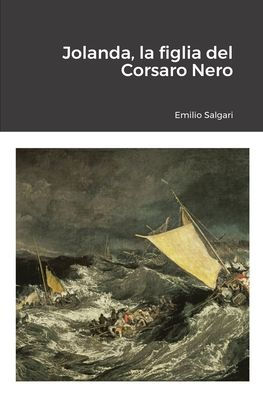 Jolanda, La Figlia Del Corsaro Nero (Italian Edition)