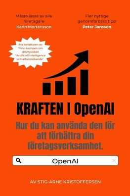 Kraften I Openai För Företag: Hur Du Kan Använda Den För Att Förbättra Din Företagsverksamhet. (Swedish Edition)