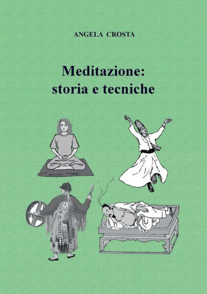 Meditazione: Storia E Tecniche (Italian Edition)