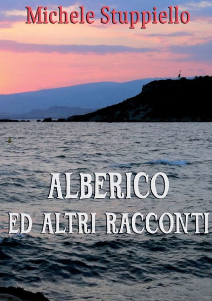 Alberico Ed Altri Racconti (Italian Edition)